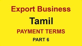 How to Start Export Import Business in India Tamil Part 6   Payment Terms [upl. by Nydnarb]