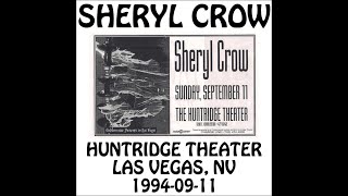 Sheryl Crow  19940911  Las Vegas NV  Huntridge Theater Audio [upl. by Ojok]