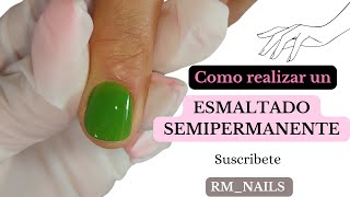 Como realizar Esmaltado Semipermanente [upl. by Mokas105]