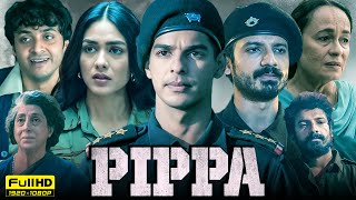 Pippa Full Movie  Ishaan Khattar Mrunal Thakur Priyanshu Painyuli  1080p HD Facts amp Review [upl. by Schaffer]