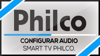 ✅ Como configurar Áudio Smart TV Philco [upl. by Tuchman]