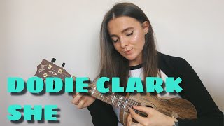 DODIE CLARK  SHE  UKULELE TUTORIAL [upl. by Nahtnaoj698]