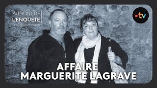 Intégrale LAffaire Marguerite Lagrave  Au bout de lenquête [upl. by Maurine]