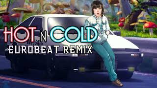 Hot n Cold  Eurobeat Remix [upl. by Mayap919]