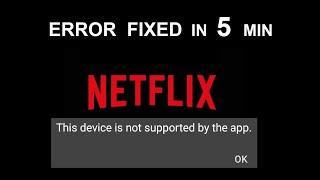 How To Fix Netflix The Device Is Not Supported [upl. by Carmelita458]