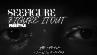 Seefigure  Figure It Out Freestyle prod by noizy [upl. by Etsirhc]