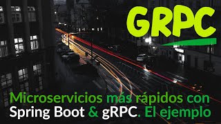 gRPC El ejemplo de comunicar microservicios con Spring Boot [upl. by Aticnemrac228]