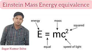 Einstein mass energy equivalence relationship physics sagar kumar sahu [upl. by Ainala]