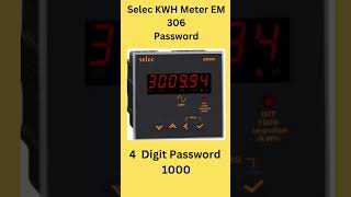 selec kwh meter em 306 setting password electrical education training technology knowledge gk [upl. by Rafat]