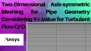 ansys 2D Meshing of Pipe geometry Considering Y Plus Value For Turbulent Flow CFD In Ansys 192 [upl. by Dessma]