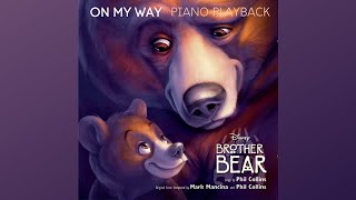 On My Way Disney Brother Bear OST  Karaoke Version  Piano Playback [upl. by Ettenaej]