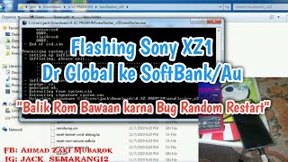 Flashing Sony XZ1 Balik Dari Rom Global ke Softbank 701so [upl. by Nedla]