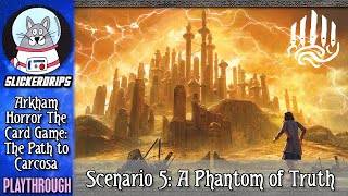 Arkham Horror The Card Game  The Path to Carcosa  Scenario 5 [upl. by Rehpotsrhc]