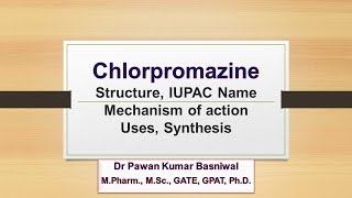 Chlorpromazine  Structure IUPAC Name Mechanism of action Uses Synthesis [upl. by Yoccm781]