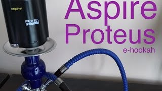 Aspire Proteus  eHookah  review [upl. by Evod]