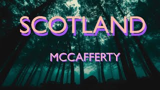 Scotland — McCafferty Lyrics [upl. by Pacificas158]