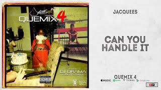 Jacquees  quotCan You Handle Itquot QueMix 4 [upl. by Corabella]