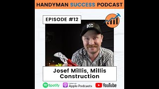 Handyman Success Podcast  Episode 12  Josef Millis with Millis Construction [upl. by Brand753]