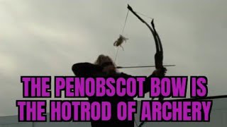 The Penobscot Bow The HotRod of Archery rides [upl. by Iaverne]