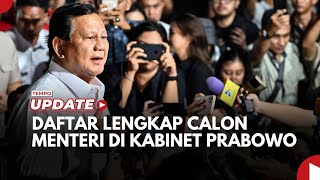 Daftar Lengkap Calon Menteri di Kabinet Prabowo 49 Nama Datangi Kertanegara [upl. by Lennie]