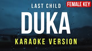 Duka  Last Child Karaoke FEMALE KEY [upl. by Manard]