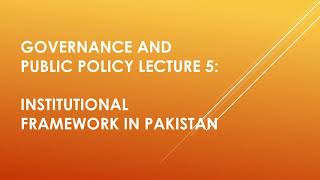 Governance and Public Policy Lecture 5  Institutional Framework in Pakistan  CSS 2021 [upl. by Auburn]