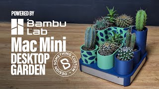 Mac Mini Desktop Garden BambuLab [upl. by Olag]