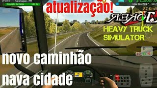 SAIUU ATUALIZAÇÃO  HEAVY TRUCK SIMULATOR  novo caminhão  nova cidade TOP [upl. by Hguh]