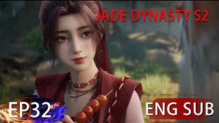 Eng Sub Jade Dynasty Season 2 EP32 [upl. by Letti]