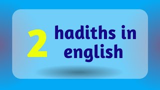 2 hadiths  hadith of the day  hadith in english  Hadiths  daily hadith [upl. by Haleemak]