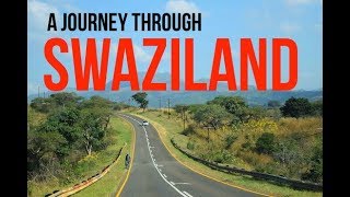 A Journey Through Swaziland Now eSwatini [upl. by Maharg]