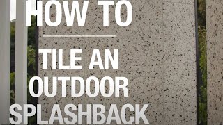 How to Tile an Outdoor Splashback  Bunnings Warehouse [upl. by Haff]