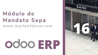 Odoo ERP 16  Módulo de mandato sepa [upl. by Yelsna807]