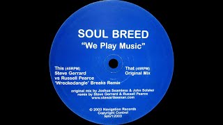 Soul Breed – We Play Music Original Mix [upl. by Smeaj]