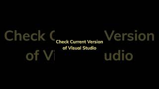 How to Check Your Visual Studio Version in 25 Seconds [upl. by Leuqram620]