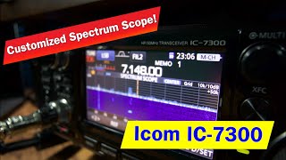 Customize Icom IC7300 Spectrum Scope  How to change your Spectrum Scope on the Icom IC7300 [upl. by Emyam]