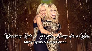 Wrecking Ball  I Will Always Love You Lyrics  Miley Cyrus amp Dolly Parton [upl. by Elisee]