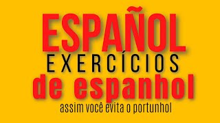 Espanhol 10 Exercícios para Praticar  MUITO FÁCIL E Surpreendente [upl. by Columba]