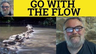 Go with the Flow Meaning  Go with the Flow Defined  Go with the Flow Examples  Idioms  ESL [upl. by Elison251]