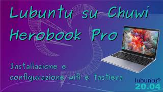 Installare LUbuntu 2004 su Chuwi Herobook Pro [upl. by Arraek822]