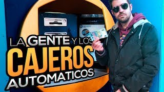 LA GENTE Y LOS CAJEROS AUTOMÁTICOS [upl. by Aihsem]