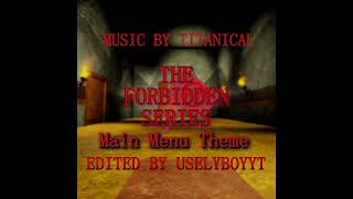 The Forbidden Series  Main Menu Theme Soundtrack  UselyboyYT [upl. by Labana876]