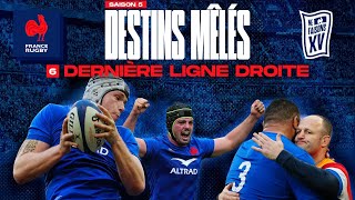 XV de France  Destins Mêlés  S05E06  Dernière ligne droite [upl. by Eniak]