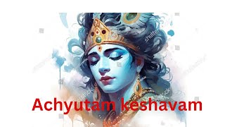 Achyutam keshavam song achutam keshavam bhajan [upl. by Asp470]