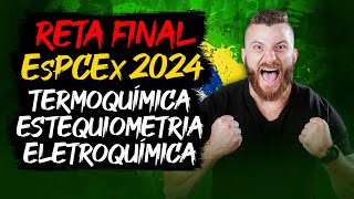 Live 23  Reta Final EsPCEx 2024 Termoquímica Estequiometria e Eletroquímica [upl. by Hapte]