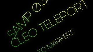 SAMP 037 CLEO Teleport to Marker [upl. by Vary]