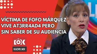 VÍCTIMA DE FOFO MÁRQUEZ VIVE AT3RR4DA Y SIN SABER NADA DE SU AUDIENCIA [upl. by Granny]