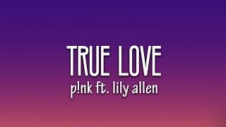 Pnk  True Love Lyrics ft Lily Allen [upl. by Okram]