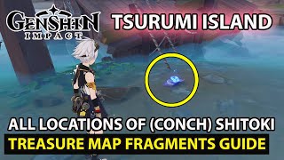 Genshin Impact  All Locations Conch Shitoki Treasure Map Fragments In Tsurumi Island Full Guide [upl. by Nnylirej]