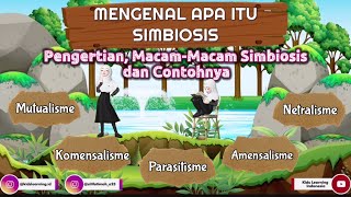 Hubungan Antar Makhluk Hidup SIMBIOSIS  Pengertian MacamMacam Simbiosis amp Contohnya  IPA [upl. by Michaeu]